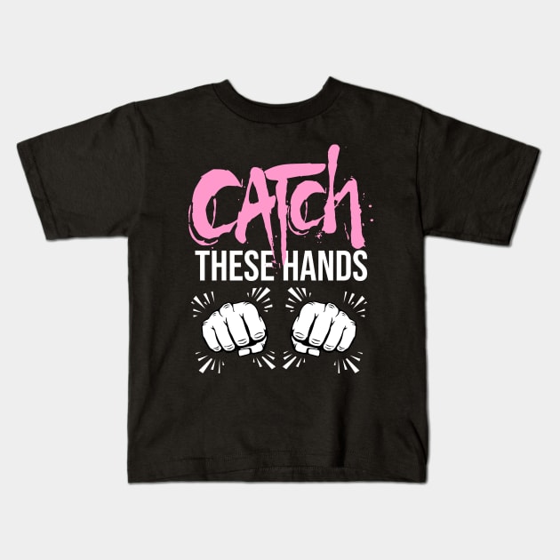 Catch These Hands Boxing Shirt Kids T-Shirt by Melanificent1